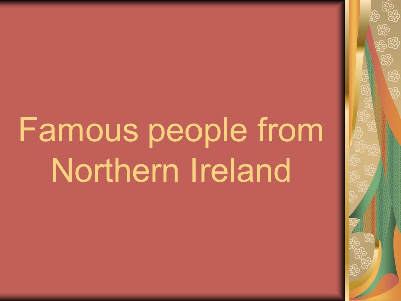 Famous people from  Northern Ireland